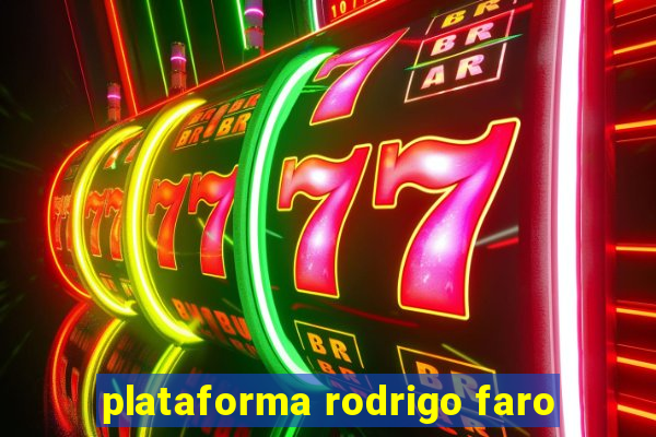 plataforma rodrigo faro